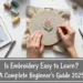 Is Embroidery Easy to Learn