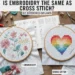 Is Embroidery the Same as Cross Stitch
