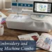 embroidery and sewing machine combo